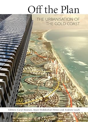 Off the Plan: The Urbanisation of the Gold Coast