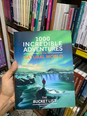 1000 Incredible Adventures in the Natural World