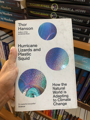 Hurricane Lizards and Plastic Squid by Thor Hanson