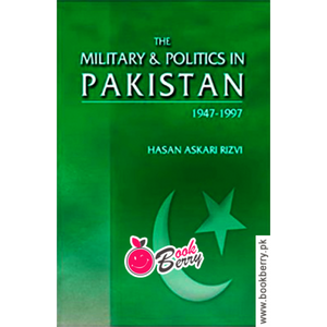 THE MILITARY AND POLITICS IN PAKISTAN LB PAKISTAN