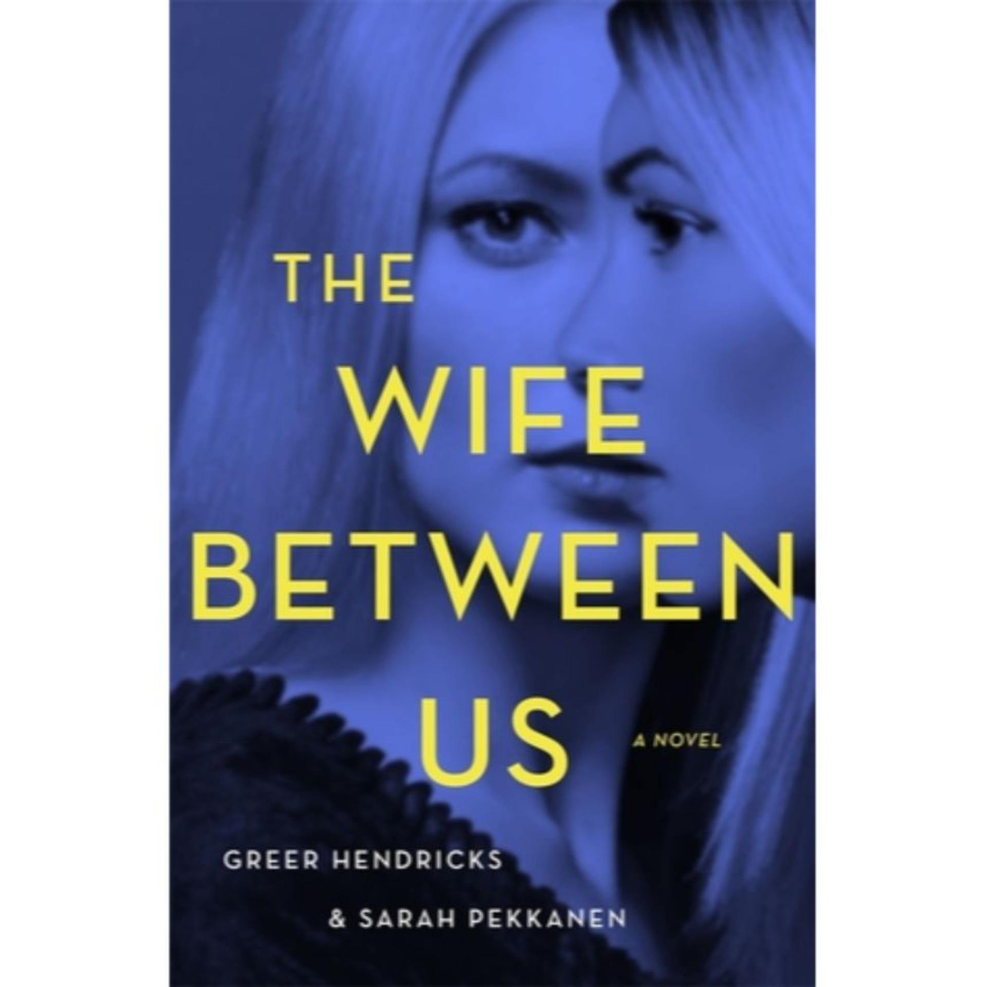 The Wife Between US by Greer Hendricks and Sarah Pekkanen (Limited Edition) Book A Book