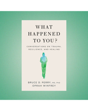 What Happened To You? by Bruce D. Perry (Limited Edition) Book A Book