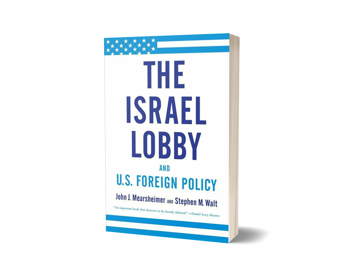 The Israel Lobby and U.S. Foreign Policy by John Mearsheimer and Stephen Walt (Limited Edition) Book A Book