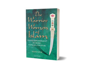 The Warrior Women of Islam by Remke Kruk (Limited Edition) Book A Book