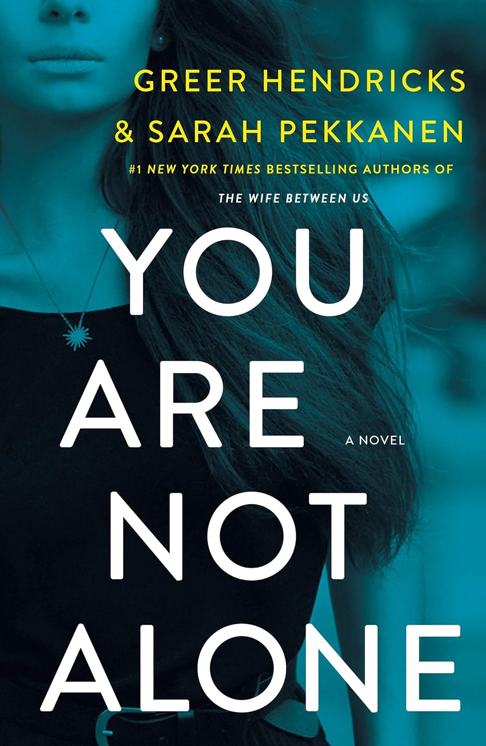 You Are Not Alone by Greer Hendricks and Sarah Pekkanen (Limited Edition) Book A Book