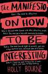 The Manifesto on How to be Interesting Book by Holly Bourne Book A Book