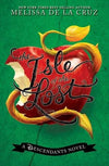 The Isle of the Lost: A Descendants Novel Novel by Melissa de la Cruz Book A Book