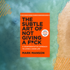 The Subtle Art of Not Giving A F*ck by Mark Manson Book A Book
