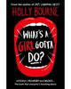 What's a Girl Gotta Do? by Holly Bourne Book A Book