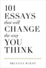 101 ESSAYS that will CHANGE the way YOU THINK BOOK A BOOK