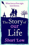 The Story of Our Life: A Bittersweet Love Story Book by Shari Low Book A Book