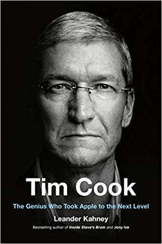 Tim Cook: The Genius Who Took Apple to the Next Level Book by Leander Kahney Book A Book