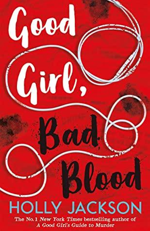 Good Girl, Bad Blood: The Sequel to A Good Girl's Guide to Murder by Holly Jackson Book A Book