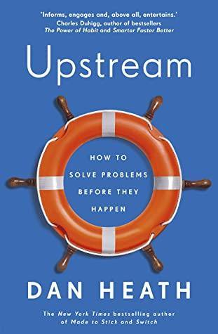 Upstream: How to Solve Problems Before They Happen by Dan Heath Book A Book