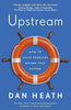 Upstream: How to Solve Problems Before They Happen by Dan Heath Book A Book