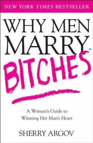 Why Men Marry Bitches Book by Sherry Argov Book A Book