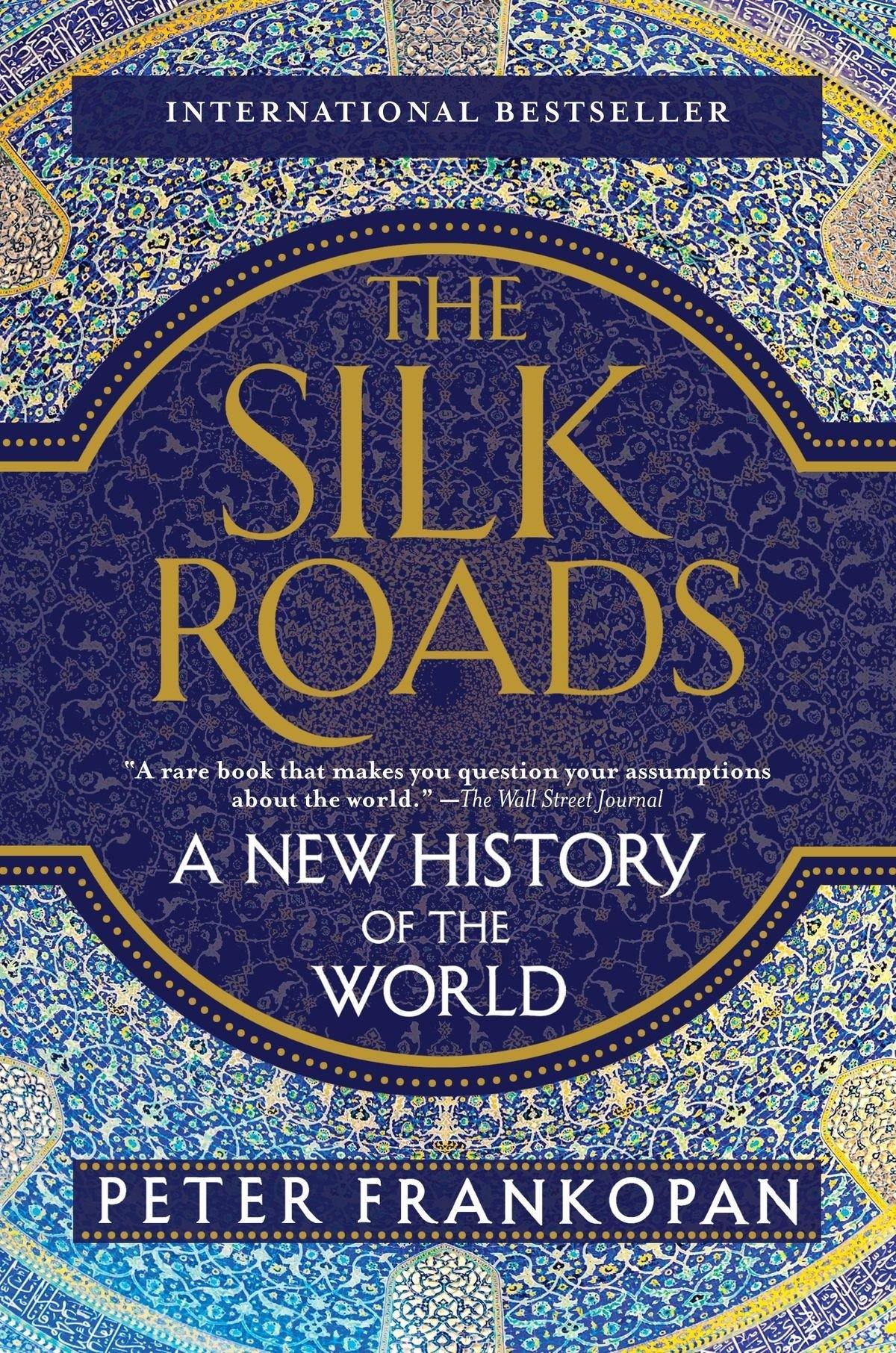 The Silk Roads: A New History of the World Book by Peter Frankopan Book A Book