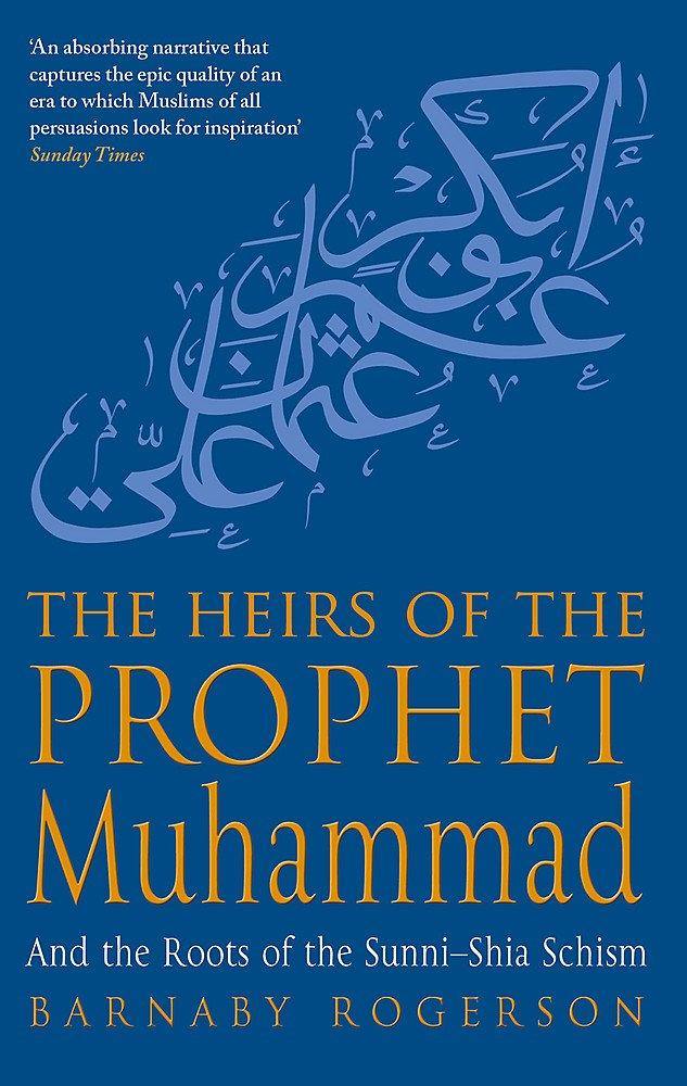 The Heirs of The Prophet Muhammad by Barnaby Rogerson (Limited Edition) Book A Book