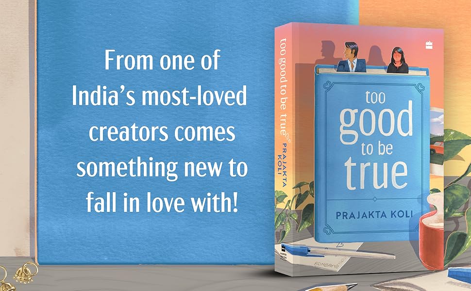 Too Good To Be True by Prajakta Koli BOOK A BOOK