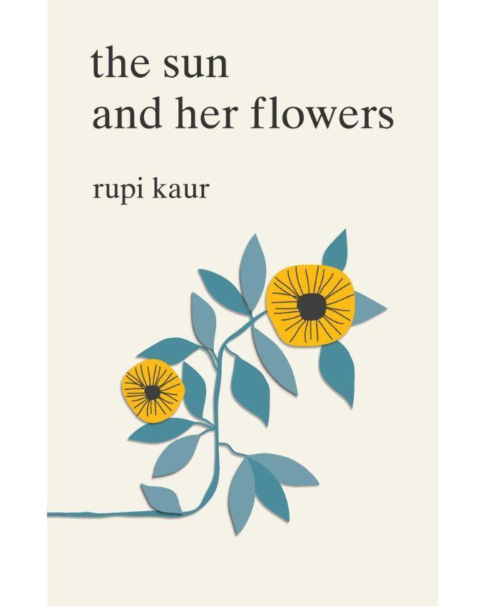 The Sun and Her Flowers by Rupi Kaur Book A Book
