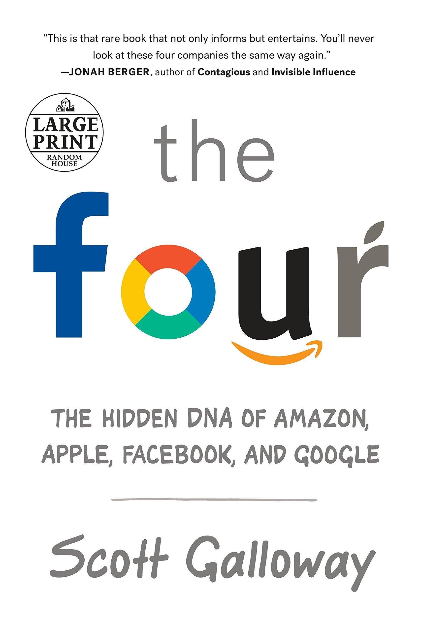The Four: The Hidden DNA of Amazon, Apple, Facebook, and Google by Scott Galloway Book A Book