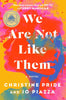 We Are Not Like Them: A Novel by Christine Pride BOOK A BOOK
