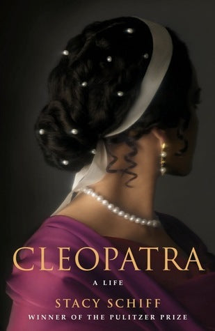 Cleopatra: A Life by Stacy Schiff (Original edition) Booklify
