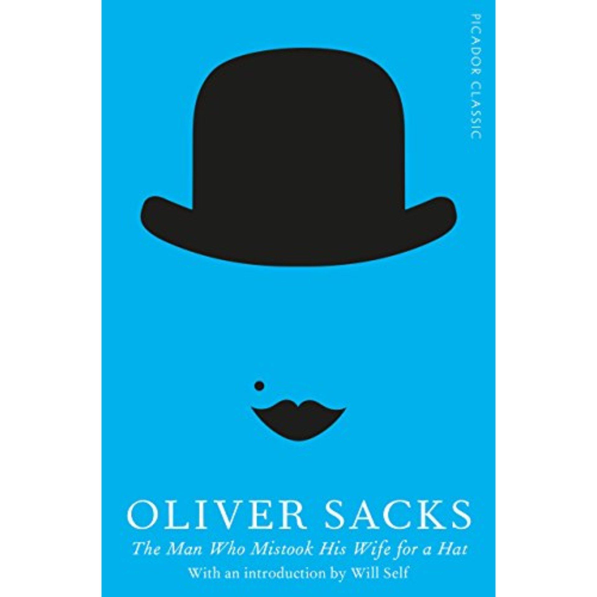 The Man Who Mistook His Wife for a Hat (Picador Classic) by Oliver Sacks Book A Book