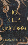 To Kill A Kingdom by Alexandra Christo (Limited Edition) Book A Book