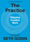 The Practice: Shipping Creative Work Book by Seth Godin Book A Book