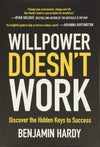 Willpower Doesn't Work: Discover the Hidden Keys to Success Book by Benjamin Hardy Book A Book
