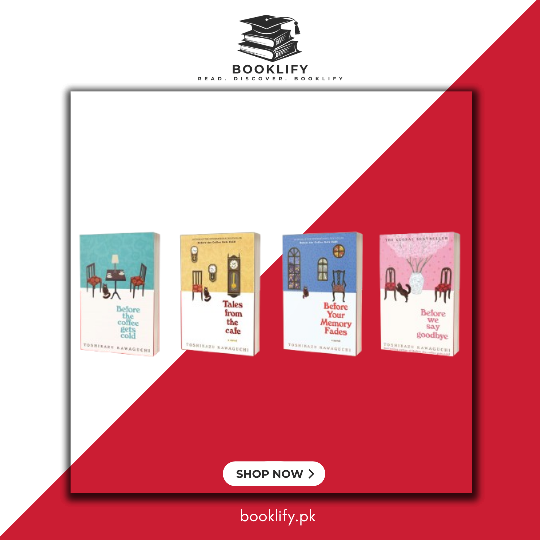 Before the Coffee Gets Cold, Tales from the Cafe, Before Your Memory Fades, Before We Say Goodbye (Set of 4 Books) by Toshikazu Kawaguchi Book A Book