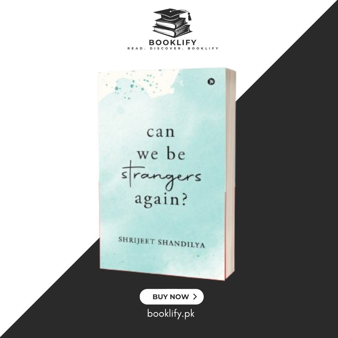 Can We Be Strangers Again? by Shrijeet Shandilya Book A Book