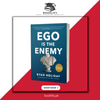 Ego Is the Enemy by Ryan Holiday (Original) (Premium Quality) Book A Book