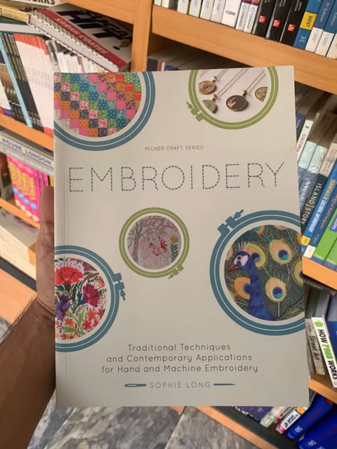 Embroidery: Traditional Techniques & Contemporary Applications for Hand and Machine Embroidery