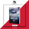 Fracture Me (Shatter Me Series) by Tahereh Mafi Book A Book