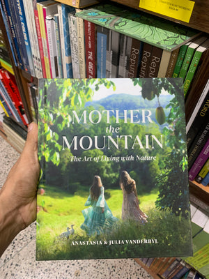 Mother the Mountain: The Art of Living with Nature