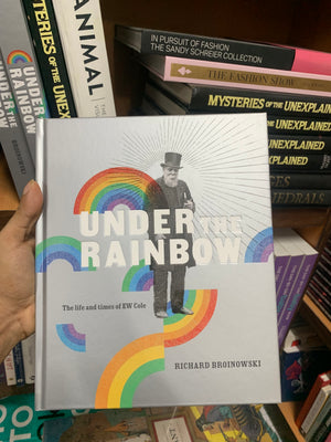 Under the Rainbow: The Life and Times of EW Cole