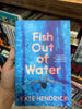 Fish Out of Water by Kate Hendrick Booklify