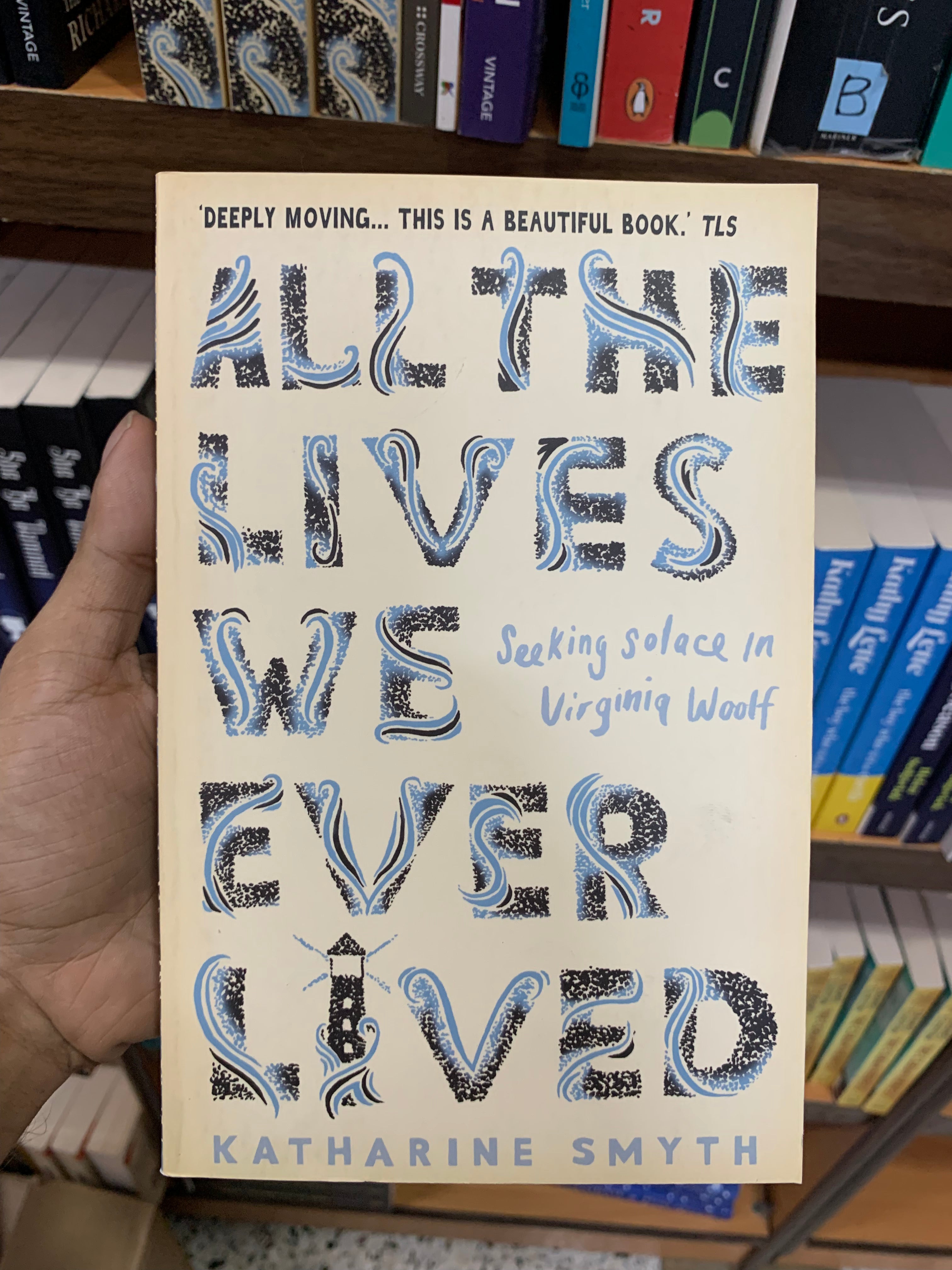 All the Lives We Ever Lived: Seeking Solace in Virginia Woolf Booklify