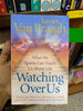 Watching Over Us: What the Spirits Can Teach Us about Life. James Van Praagh Booklify