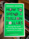 How to Spend a Trillion Dollars by Rowan Hooper