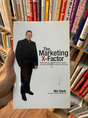 The Marketing X-Factor by Nic Clark