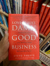 Love Is Just Damn Good Business by Steve Farber