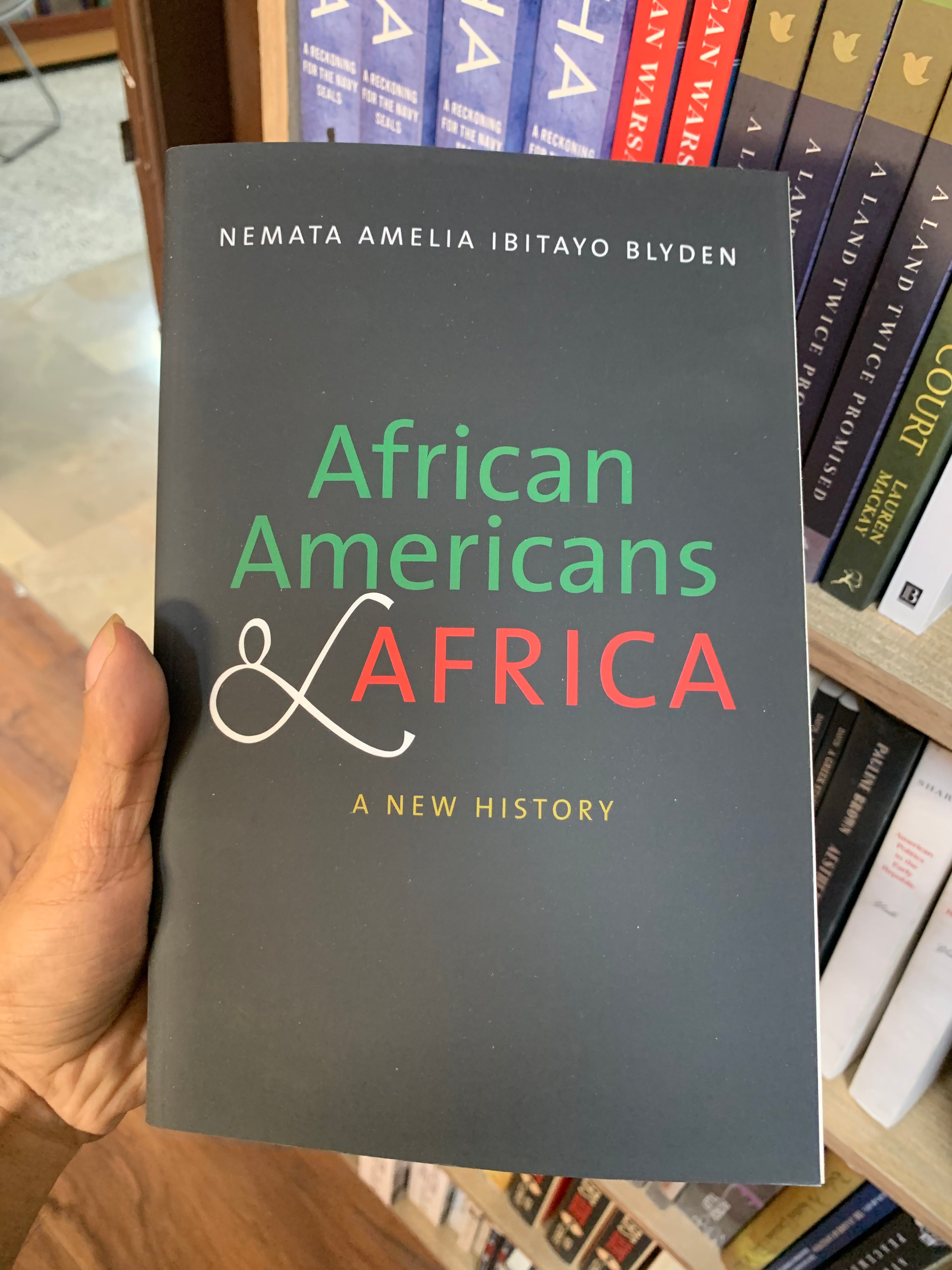 African Americans and Africa: A New History by Nemata Amelia Ibitayo Blyden