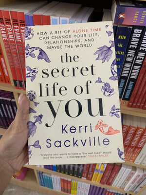 The Secret Life of You by Kerri Sackville