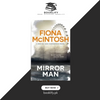 Mirror Man by Fiona McIntosh Booklify