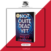 Not Quite Dead Yet by Holly Jackson Booklify