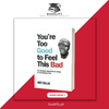 You're Too Good to Feel This Bad: An Orthodox Approach to Living an Unorthodox Life by Nate Dallas Book A Book
