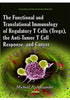 The Functional and Translational Immunology of Regulatory T Cells Tregs, the Anti-tumor T Cell Response, and Cancer (Immunology and Immune System Disorders) 1st Edition Book A Book Medical